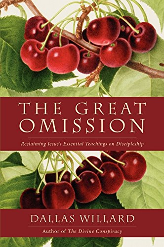 Book Cover The Great Omission: Reclaiming Jesus's Essential Teachings on Discipleship