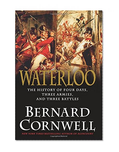 Book Cover Waterloo: The History of Four Days, Three Armies, and Three Battles