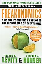 Book Cover Freakonomics: A Rogue Economist Explores the Hidden Side of Everything [Paperback] [Jan 01, 2013] Levitt, Steven D.