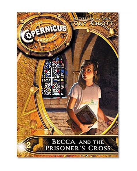 Book Cover The Copernicus Archives #2: Becca and the Prisoner's Cross