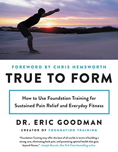 Book Cover True to Form: How to Use Foundation Training for Sustained Pain Relief and Everyday Fitness