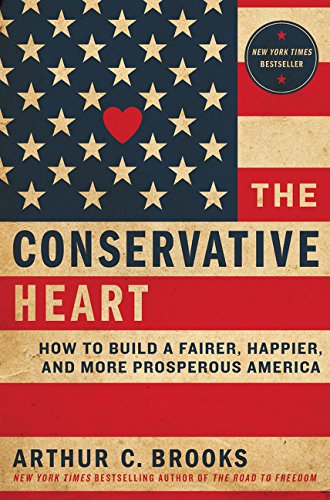 Book Cover The Conservative Heart: How to Build a Fairer, Happier, and More Prosperous America