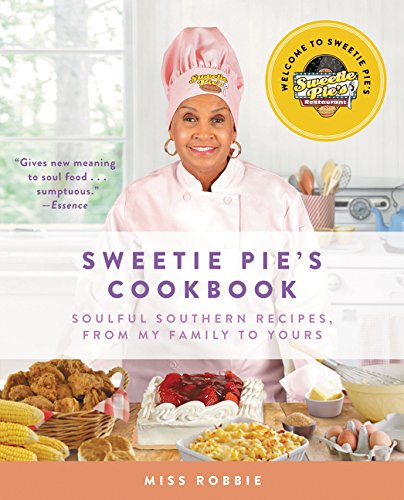 Book Cover Sweetie Pie's Cookbook: Soulful Southern Recipes, from My Family to Yours