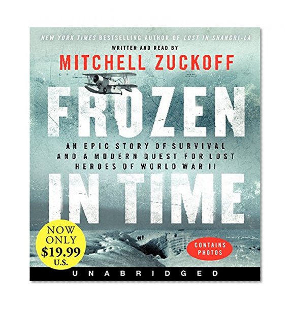 Frozen in Time Low Price CD: An Epic Story of Survival and a Modern Quest for Lost Heroes of World War II
