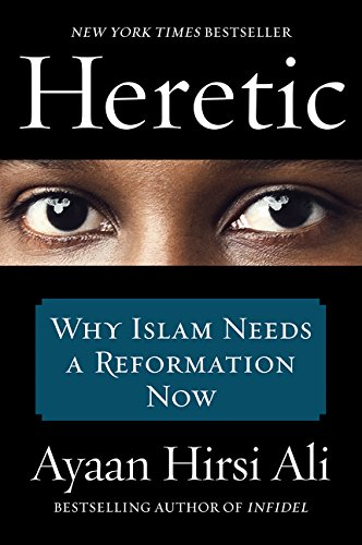 Book Cover Heretic: Why Islam Needs a Reformation Now