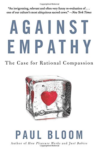 Book Cover Against Empathy: The Case for Rational Compassion