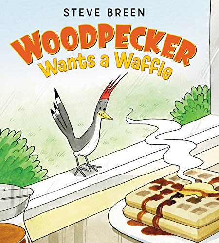 Book Cover Woodpecker Wants a Waffle