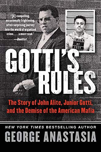 Book Cover Gotti's Rules: The Story of John Alite, Junior Gotti, and the Demise of the American Mafia