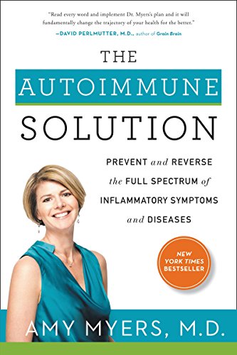 Book Cover The Autoimmune Solution: Prevent and Reverse the Full Spectrum of Inflammatory Symptoms and Diseases