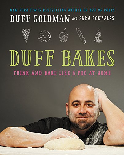 Book Cover Duff Bakes: Think and Bake Like a Pro at Home