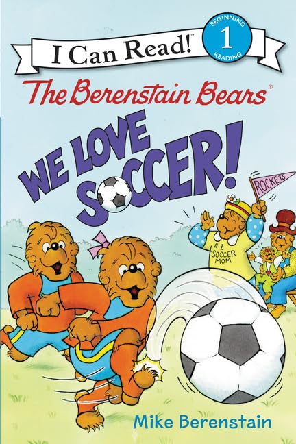 Book Cover The Berenstain Bears: We Love Soccer! (I Can Read Level 1)