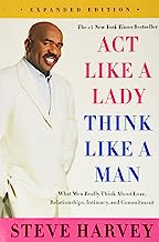 Book Cover Act Like a Lady, Think Like a Man, Expanded Edition: What Men Really Think About Love, Relationships, Intimacy, and Commitment