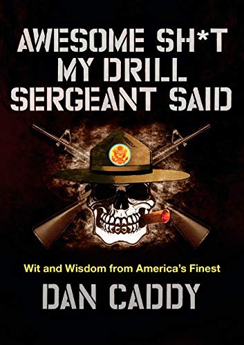 Book Cover Awesome Sh*t My Drill Sergeant Said: Wit and Wisdom from America's Finest