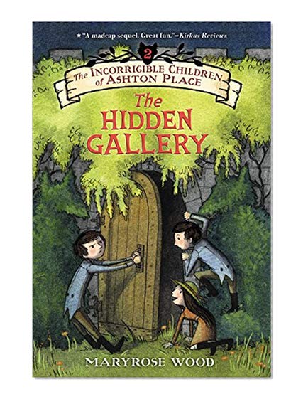 Book Cover The Incorrigible Children of Ashton Place: Book II: The Hidden Gallery