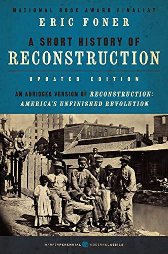 Book Cover A Short History of Reconstruction [Updated Edition] (Harper Perennial Modern Classics)