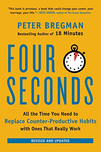 Book Cover Four Seconds: All the Time You Need to Replace Counter-Productive Habits with Ones That Really Work