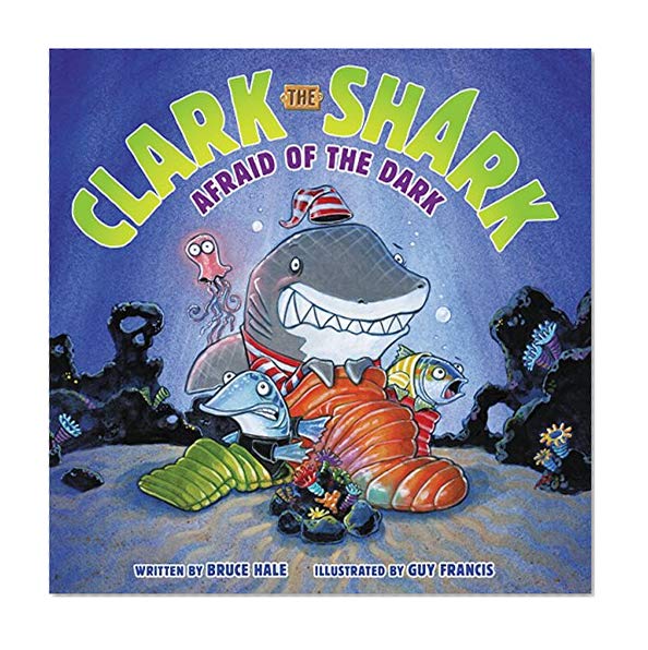 Book Cover Clark the Shark: Afraid of the Dark