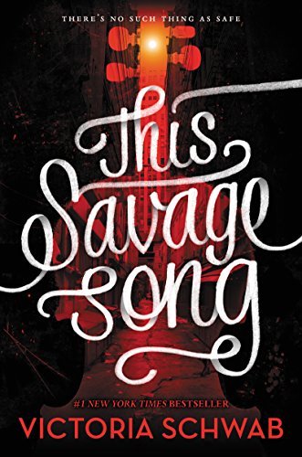Book Cover This Savage Song (Monsters of Verity, 1)