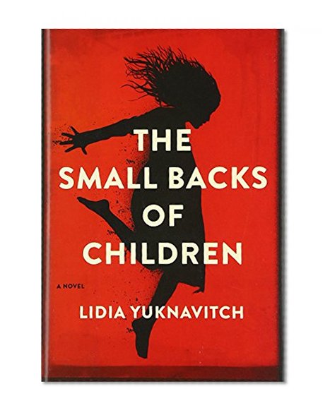 Book Cover The Small Backs of Children: A Novel
