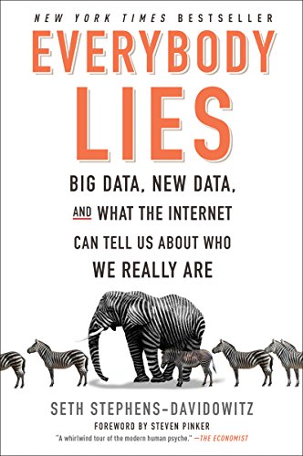 Book Cover Everybody Lies: Big Data, New Data, and What the Internet Can Tell Us About Who We Really Are