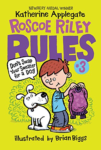 Book Cover Roscoe Riley Rules #3: Don't Swap Your Sweater for a Dog