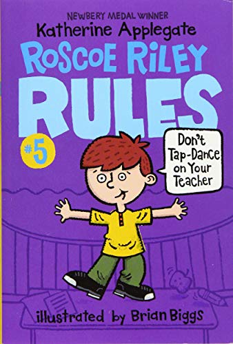 Book Cover Roscoe Riley Rules #5: Don't Tap-Dance on Your Teacher