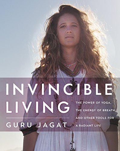 Book Cover Invincible Living: The Power of Yoga, The Energy of Breath, and Other Tools for a Radiant Life