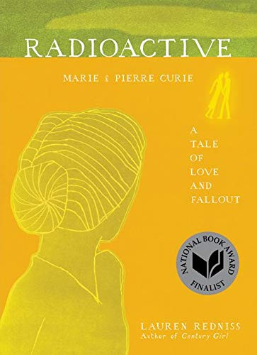 Book Cover Radioactive: Marie & Pierre Curie: A Tale of Love and Fallout