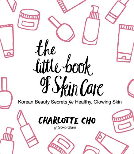 Book Cover The Little Book of Skin Care: Korean Beauty Secrets for Healthy, Glowing Skin
