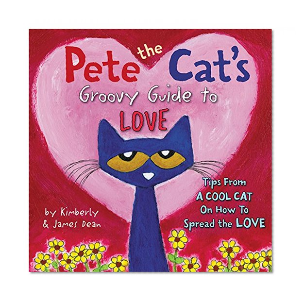 Book Cover Pete the Cat's Groovy Guide to Love