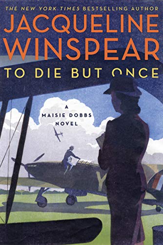 Book Cover To Die but Once: A Maisie Dobbs Novel