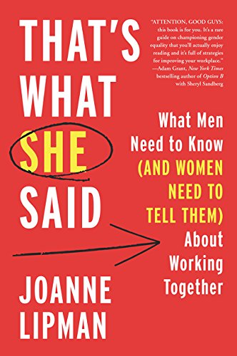 Book Cover That's What She Said: What Men Need to Know (and Women Need to Tell Them) About Working Together
