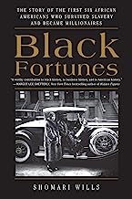 Book Cover Black Fortunes: The Story of the First Six African Americans Who Survived Slavery and Became Millionaires