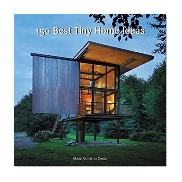 Book Cover 150 Best Tiny Home Ideas