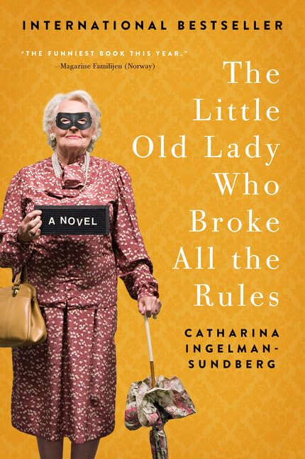 Book Cover The Little Old Lady Who Broke All the Rules: A Novel (League of Pensioners)