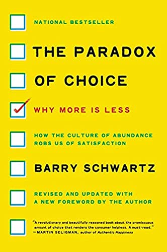 Book Cover The Paradox of Choice: Why More Is Less, Revised Edition