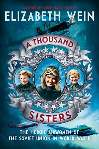 Book Cover A Thousand Sisters: The Heroic Airwomen of the Soviet Union in World War II