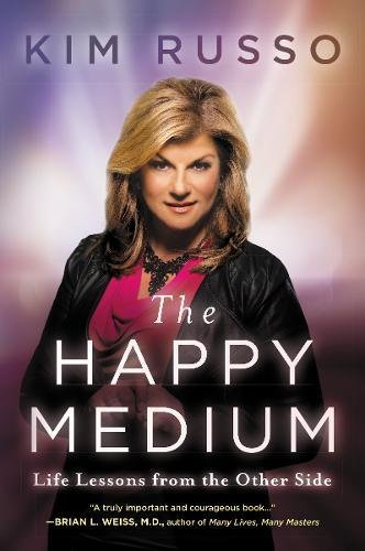 Book Cover The Happy Medium: Life Lessons from the Other Side