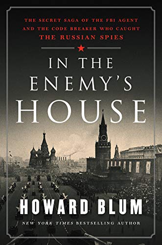 Book Cover In the Enemy's House: The Secret Saga of the FBI Agent and the Code Breaker Who Caught the Russian Spies