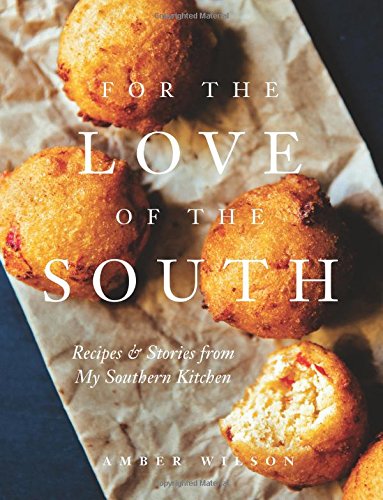 Book Cover For the Love of the South: Recipes and Stories from My Southern Kitchen