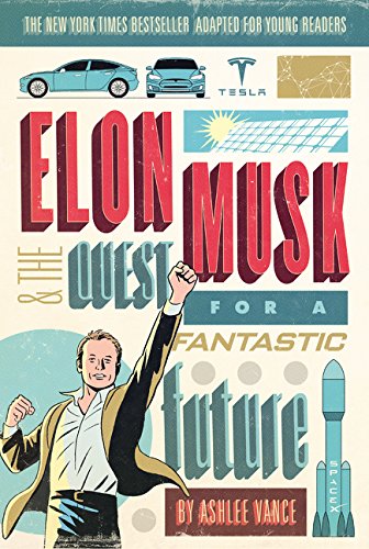 Book Cover Elon Musk and the Quest for a Fantastic Future Young Readers' Edition
