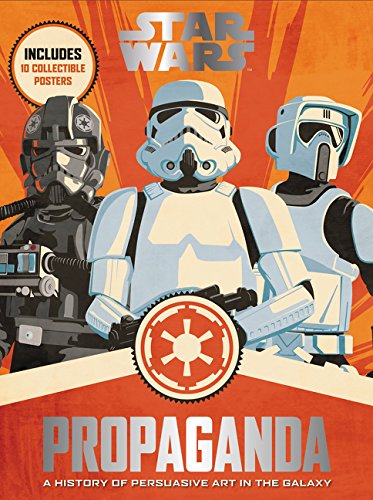Book Cover Star Wars Propaganda: A History of Persuasive Art in the Galaxy
