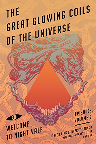 Book Cover The Great Glowing Coils of the Universe: Welcome to Night Vale Episodes, Volume 2