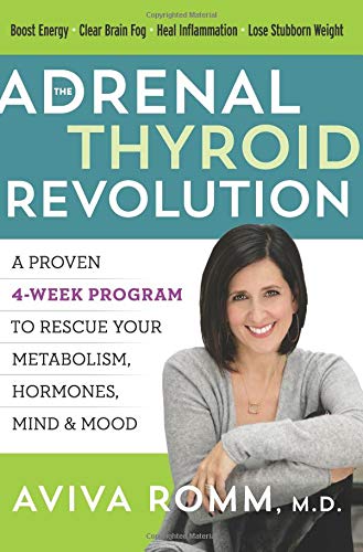 Book Cover The Adrenal Thyroid Revolution: A Proven 4-Week Program to Rescue Your Metabolism, Hormones, Mind & Mood