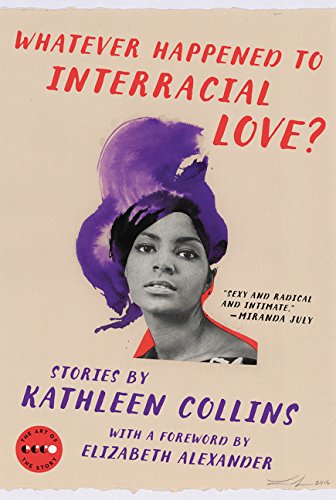 Book Cover Whatever Happened to Interracial Love?: Stories (Art of the Story)
