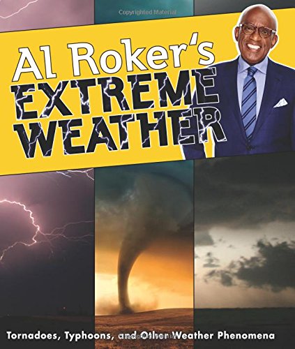 Book Cover Al Roker's Extreme Weather: Tornadoes, Typhoons, and Other Weather Phenomena