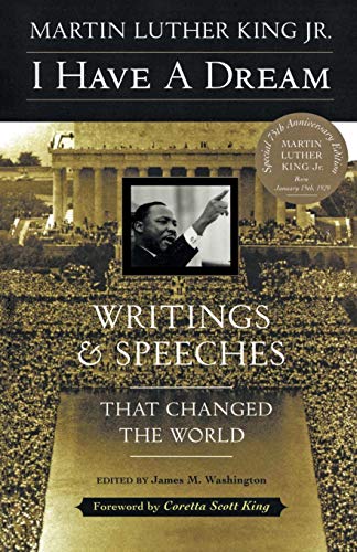Book Cover I Have a Dream: Writings and Speeches That Changed the World, Special 75th Anniversary Edition (Martin Luther King, Jr., born January 15, 1929)