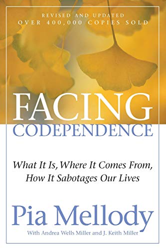 Book Cover Facing Codependence: What It Is, Where It Comes from, How It Sabotages Our Lives