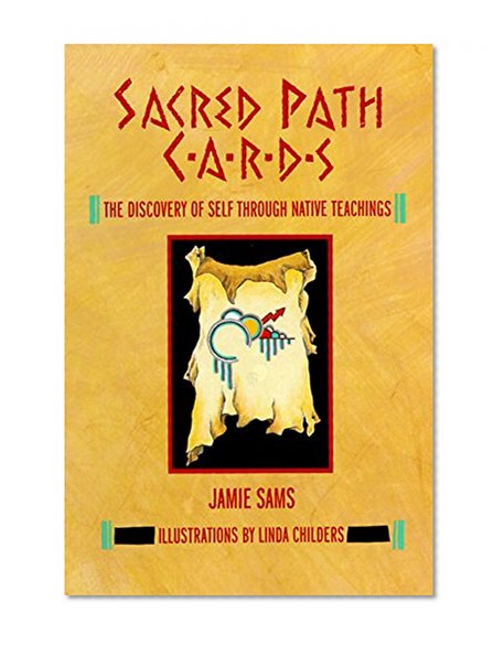 Book Cover Sacred Path Cards: The Discovery of Self Through Native Teachings
