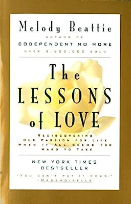 Book Cover The Lessons of Love: Rediscovering Our Passion for Life When It All Seems Too Hard to Take